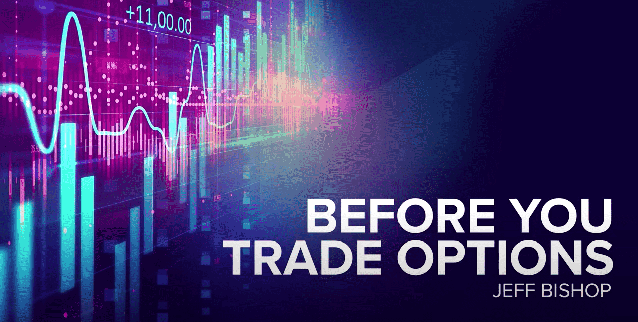BEFORE YOU TRADE OPTIONS | Jeff Bishop